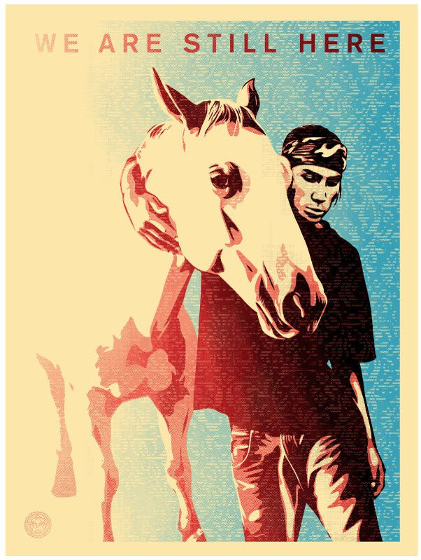 Shepard Fairey "Pine Ridge - We Are Still Here"