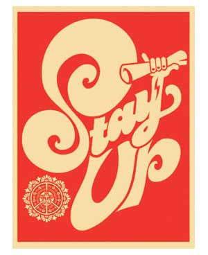 Shepard Fairey "Stay Up Chaka"
