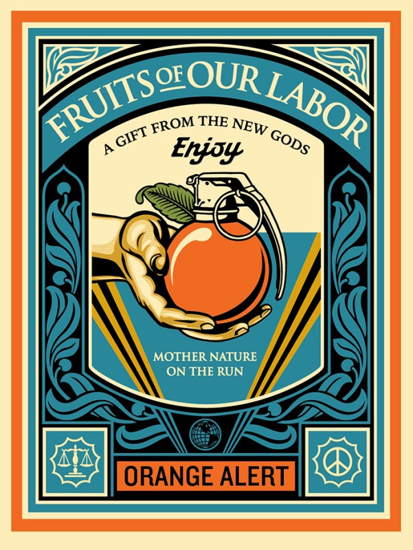 Shepard Fairey "Fruits of Our Labor"