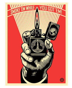 Shepard Fairey "Smoke 'Em While You Got 'Em"